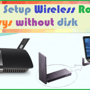 How to Setup Wireless Router of Linksys without disk