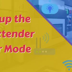 How to Setup the New Wifi Extender in Extender Mode