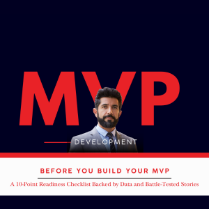 Before You Build Your MVP: A 10-Point Readiness Checklist Backed by Data and Battle-Tested Stories Before You Build Your MVP: A 10-Point Readiness Checklist Backed by Data and Battle-Tested Stories