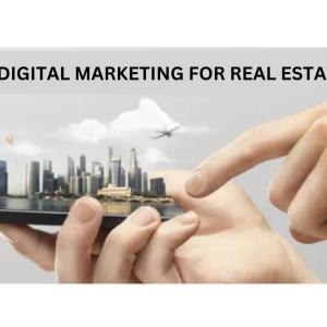 The Benefits of Investing in Digital Marketing Services for Your Real Estate Business