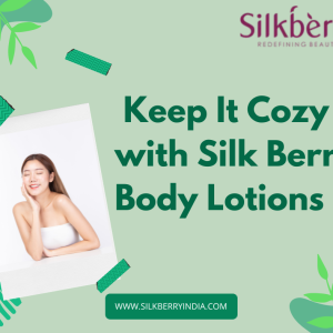  Keep It Cozy with Silk Berry Body Lotions