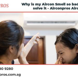 Is Your Aircon Smell Badly ? How To Solve It ?