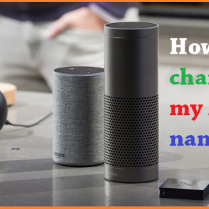 How do I change my Alexa name