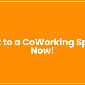 If you are one of them, shift to a CoWorking Space now