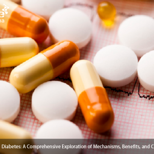 Acipimox and Diabetes: A Comprehensive Exploration of Mechanisms, Benefits, and Considerations