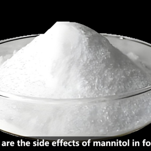 WHAT ARE THE SIDE EFFECTS OF MANNITOL IN FOOD?