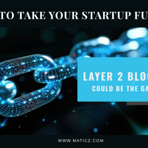 Why Startups Should Consider Layer 2 Blockchain Development?