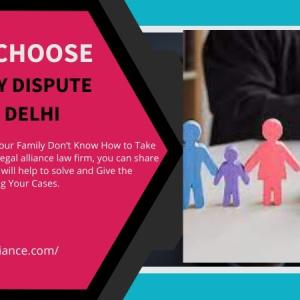 HOW TO CHOOSE BEST FAMILY DISPUTE LAWYERS IN DELHI