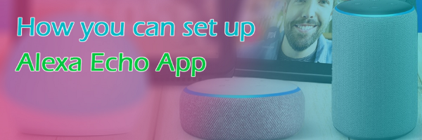 How you can set up Alexa echo app Article Realm.com Free Article