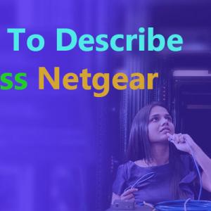 Quick Guide To Describe how to Access Netgear Router IP