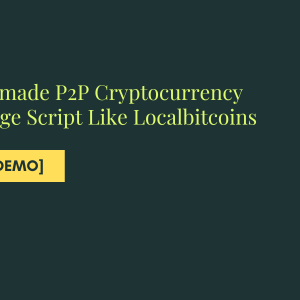 Ready-made P2P Cryptocurrency Exchange Script Like Localbitcoins [FREE DEMO]