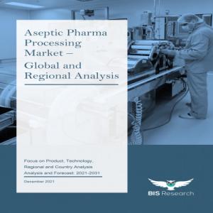 Aseptic Pharma Processing Market Research Report, Size, Share, Trends and Forecast to 2031