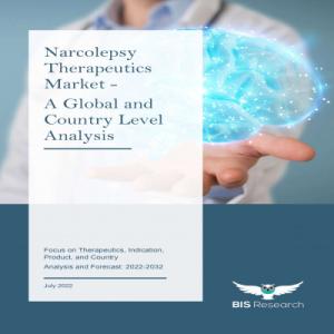 Narcolepsy Therapeutics Market to Witness Huge Growth by 2032 - Exclusive Report by BIS Research
