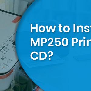 How to Install Canon MP250 Printer Without CD