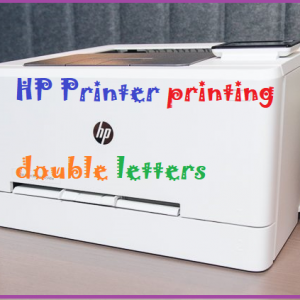 HP Printer printing double letters