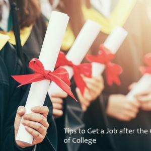 Tips to Get a Job after the Completion of College