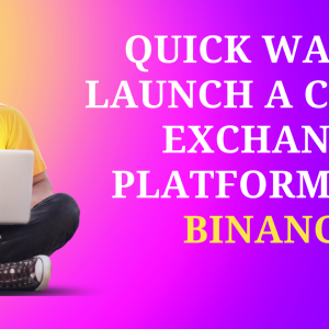 Binance Clone Script: Quick Way To Launch A Crypto Exchange Platform Like Binance