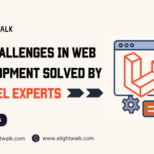Top Challenges in Web Development Solved by Laravel Experts