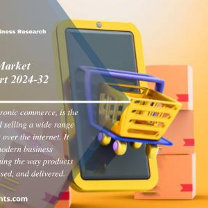 E-Commerce Market Size, Trends | Forecast 2024-2032