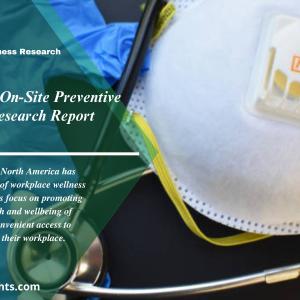 North America On-Site Preventive Care Market Size Expected to Acquire US$ 11.9 Bn By 2031 