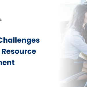 HRM Challenges: 10 Managerial and Organizational Obstacles in HR Field
