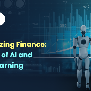 Revolutionizing Finance: The Impact of AI and Machine Learning