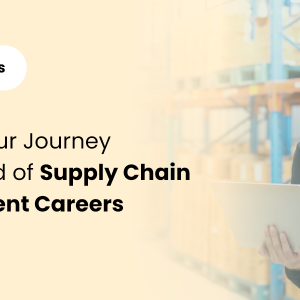 Steps to Start a Successful Career in Supply Chain Management