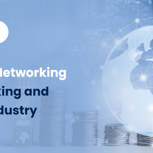 Fueling Strategic Networking: Significance of Networking in the Finance Industry