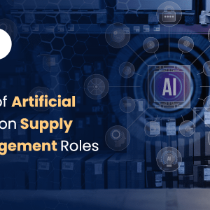 Impact of Artificial Intelligence on Supply Chain: Transforming Roles in SCM