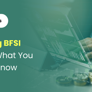 Decoding the Emerging Trends in BFSI industry: All you need to know!