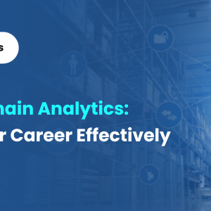 Exploring Career Opportunities in the Growing Field of Supply Chain Analytics