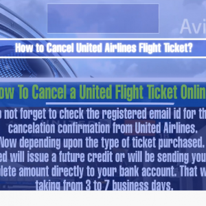 United Airlines Cancellation Policy! How to Cancel United Airlines Flight Ticket?
