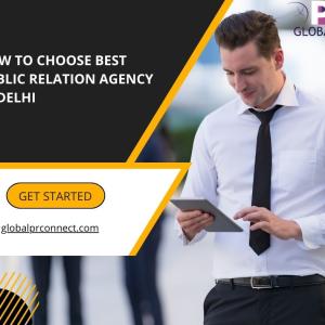 How To Choose Best Public Relation Agency In Delhi