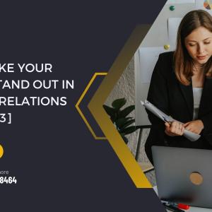 How To Make Your Business Stand Out In The Public Relations World [2023]
