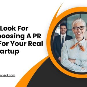 What To Look For When Choosing A PR Agency For Your Real Estate Startup 