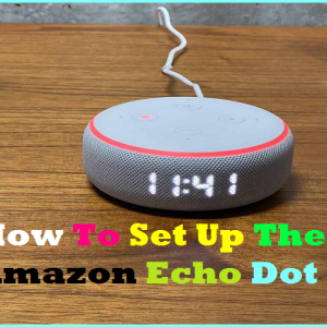 How To Set Up The Amazon Echo Dot