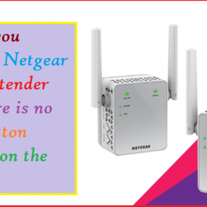 How do you configure Netgear Range Extender when there is no WPS Button available on the Router