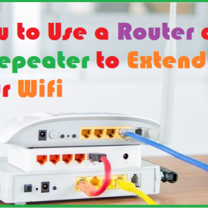 How to Use a Router as a Repeater to Extend your Wifi