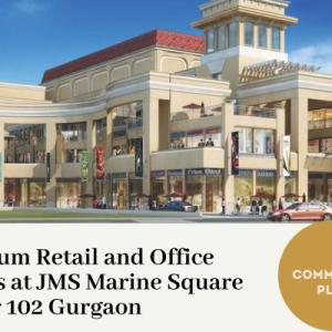 Premium Retail and Office Spaces at JMS Marine Square Sector 102 Gurgaon
