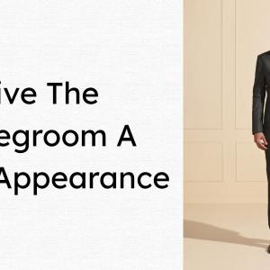 Give The Bridegroom A Royal Appearance