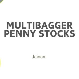 Multibagger Penny Stocks to Watch in 2025