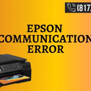 How to Fix Epson Communication Error- Dial 817 442 6637 Epson Help