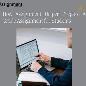 How Assignment Helper Prepare A+ Grade Assignment for Students