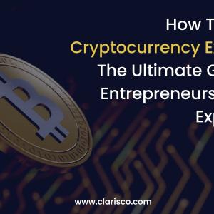 How To Start A Cryptocurrency Exchange: The Ultimate Guide For Entrepreneurs With No Experience