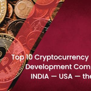 Top 10 Cryptocurrency Exchange Development Companies in India, USA & UK