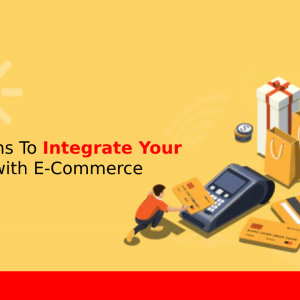 Top Reasons To Integrate Your POS with E-Commerce