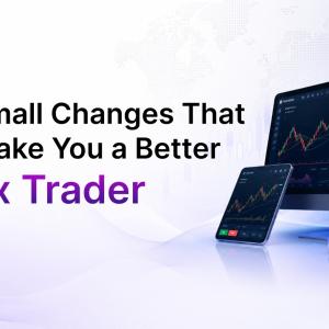 The Small Changes That Can Make You a Better Forex Trader
