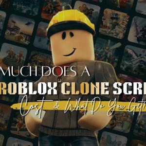 How Much Does a Roblox Clone Script Cost and What Do You Get?
