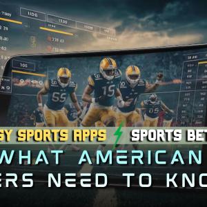 Fantasy Sports Apps vs Sports Betting in the U.S: What American Users Need to Know