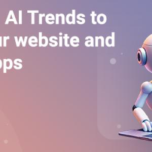 Emerging AI Trends to boost your website and mobile apps